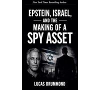 Epstein, Israel, and the Making of a Spy Asset