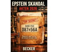 Epstein Skandal Akten 2026 I Berichte und Fakten, die bisher bekannt sind: Aufarbeitung der wichtigsten Fakten