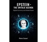 EPSTEIN - The Untold Agenda: Digital Currency and Global Power