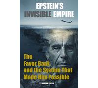 Epstein's Invisible Empire: The Favor Bank and the System That Made Him Possible