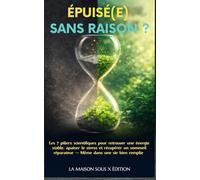 ÉPUISÉE SANS RAISON ?: Les 7 piliers scientifiques pour retrouver une énergie