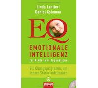 EQ-Emotionale Intelligenz für Kinder und Jugendliche: Ein Übungsprogramm, um innere Stärke aufzubauen