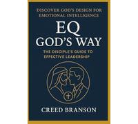 EQ God's Way: The Disciple's Guide to Effective Leadership