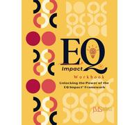 EQ IMPACT®: Unlocking the Power of the EQ Impact® Framework: Workbook 2 (EQ Impact® 3-part Workbook Series)