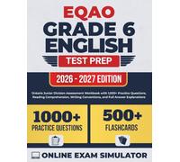 EQAO Grade 6 English Test Prep 2026-2027: Ontario Junior Division Assessment Workbook with 1,000+ Practice Questions, Reading Comprehension, Writing Conventions, and Full Answer Explanations