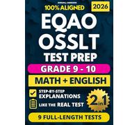EQAO Grade 9 Math & OSSLT Grade 10 Literacy Test Prep with 9 Full-Length Practice Exams: Gain Confidence with Clear Explanations, Master the Format to Reduce Anxiety, and Excel on Test Day