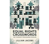 Equal Rights Crosswords, 100 Thought-Provoking Puzzles for Social Justice Advocates: Celebrate Equal Rights Through Engaging Wordplay, One Puzzle per ... in a Handy 6x9 Format (Crosswords for Adults)