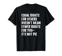 Equal Rights For Others Does Not Mean Fewer Rights For You Camiseta