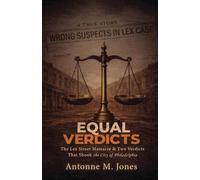 EQUAL VERDICTS: The Lex Street Massacre & Two Verdicts That Shook the City of Philadelphia