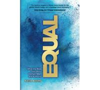Equal: What the Bible Says about Women, Men, and Authority
