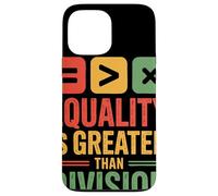 Equality Is Greater Than Division Mensaje Unión Black Carcasa para iPhone 13 Pro MAX