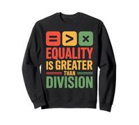 Equality Is Greater Than Division Mensaje Unión Black Sudadera