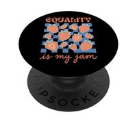Equality Is My Jam PopSockets PopGrip Adhesivo