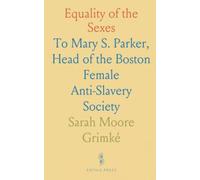 Equality of the Sexes: To Mary S. Parker, Head of the Boston Female Anti-Slavery Society