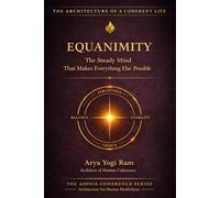 Equanimity: The Steady Mind That Makes Everything Else Possible (AIONIA LIVE WELL)