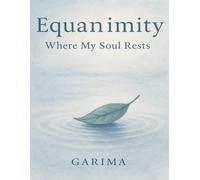 EQUANIMITY: WHERE MY SOUL RESTS