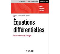 Equations différentielles: Cours et exercices corrigés