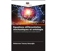 Équations différentielles stochastiques et ontologie: L'architecture mathématique de la réalité aléatoire