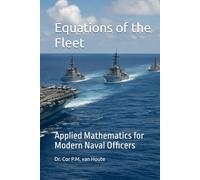 Equations of the Fleet: Applied Mathematics for Modern Naval Officers (Naval Combat Series)