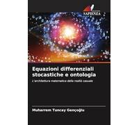 Equazioni differenziali stocastiche e ontologia: L'architettura matematica della realtà casuale