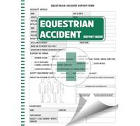 Equestrian Accident Report Book: Track Rider, Horse & Facility Incidents with Witness and Action Records