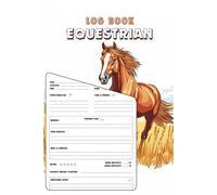 Equestrian Log Book | Horseback Riding Diary, Equestrian Training Log, Equine Care Journal | Log Your Horse Riding Adventures, Track Training, and ... | 120 Pages Organizer For All Horse Lovers