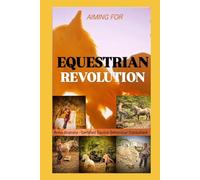 Equestrian Revolution: Aiming for a better horse world.