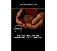 EQUIDAD Y DESAFÍOS DEL SISTEMA PREVISIONAL PERUANO