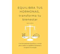 EQUILIBRA TUS HORMONAS, transforma tu bienestar