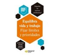 Equilibra Vida Y Trabajo. Fijar Límtes Y Prioridades