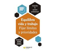 Equilibra vida y trabajo. Fijar límtes y prioridades (HABILIDADES DIRECTIVAS)