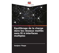 Équilibrage de la charge dans les réseaux maillés sans fil à interfaces multiples