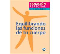 Equilibrando las Funciones de Tu Cuerpo: Sanacion Personal = The Handbook of Self-Healing