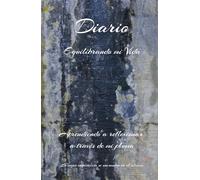 Equilibrando mi Vida: Cuaderno de notas para mujeres y hombres. Equilibrando mi vida; encontrando el equilibrio perfecto entre todo lo bueno y lo ... y calidad para llevarlo siempre contigo.
