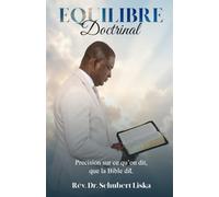 Equilibre Doctrinal: Precision sur ce qu'on dit que la Bible dit!