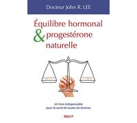 Equilibre hormonal et progestérone naturelle