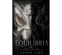 Equilibria: A Dark Fantasy Adventure of Loss, Elemental Magic and the Balance Between Worlds (Equilibria Collection)