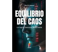 Equilibrio del Caos: La logica nascosta della realtà (Presenza Umana)