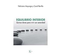 Equilibrio interior: Quince claves para vivir con serenidad (Psicología)