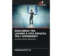 EQUILIBRIO TRA LAVORO E VITA PRIVATA TRA I DIPENDENTI: JSW STEEL LIMITED, BANGALORE