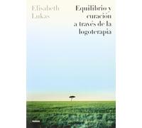 Equilibrio y curación a través de la logoterapia: 1 (Divulgación)