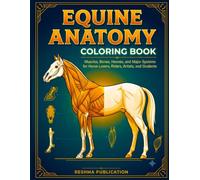 Equine Anatomy Coloring Book: Muscles, Bones, Hooves, and Major Systems for Horse Lovers, Riders, Artists, and Students