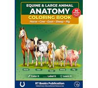 Equine and Large Animal Anatomy Coloring Book: Incredibly Detailed Self-Test Horse Cow Goat Sheep and Pig Anatomy Workbook with 50 Coloring Pages for ... Equestrians and NAVLE VTNE Exam Preparation