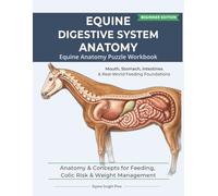 Equine Digestive System Anatomy | Puzzle Book | 122 pages | 8.5 x 11: Structure, Function, and Foundations for Feeding, Gut Health & Comfort (Equine Anatomy Puzzle Workbooks)