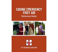 Equine Emergency First Aid (Pet Emergency Education First Aid Reference Guides)