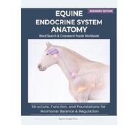 Equine Endocrine System Anatomy: Structure, Function, and Foundations for Hormonal Balance & Metabolic Regulation | 8.5 x 11 | 123 pages (Equine Anatomy Puzzle Workbooks)