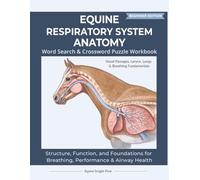Equine Respiratory System Anatomy | Puzzle Book | 8.5 x 11 | 123 pages: Structure, Function, and Foundations for Breathing, Performance & Airway Health (Equine Anatomy Puzzle Workbooks)