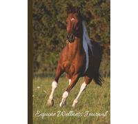 Equine Wellness Journal: Track Veterinary Visits, Vaccinations, Hoof Care & More