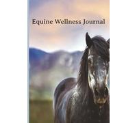 Equine Wellness Tracker: Track Veterinary Visits, Vaccinations, Hoof Care, & More
