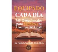 Equipado cada Día: 365 Devocionales para Fortalecer tu Caminar con Cristo